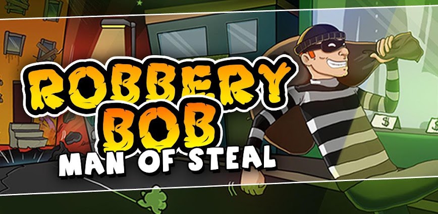 Robbery Bob - King Of Sneak